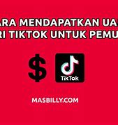 Cara Mendapatkan Uang Dari Tiktok Untuk Pemula